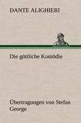 Die göttliche Komödie - Übertragungen von Stefan George