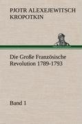 Die Große Französische Revolution 1789-1793 - Band 1