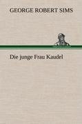 Die junge Frau Kaudel