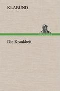 Die Krankheit