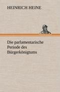 Die parlamentarische Periode des Bürgerkönigtums