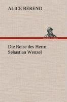 Die Reise des Herrn Sebastian Wenzel