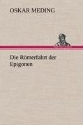 Die Römerfahrt der Epigonen