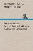 Die wunderbaren Begebenheiten des Grafen Alethes von Lindenstein