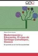 Modernización y Educación. El caso de Santiago Comaltepec, Oaxaca