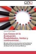 Los Casos en la Evaluación.  Posibilidades, límites y controversias...