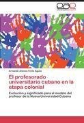 El profesorado universitario cubano en la etapa colonial