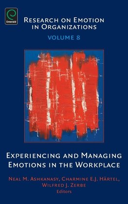 Experiencing and Managing Emotions in the Workplace