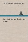 Der Aufruhr um den Junker Ernst