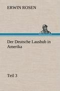 Der Deutsche Lausbub in Amerika - Teil 3