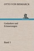 Gedanken und Erinnerungen, Band 1