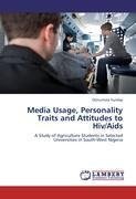 Media Usage, Personality Traits and Attitudes to Hiv/Aids