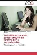 La habilidad docente procesamiento de información y comunicación.