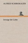 Irrwege der Liebe