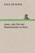 Jenny, oder Die drei Blumenmärkte zu Paris