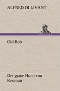 Old Bob - Der graue Hund von Kenmuir