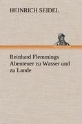 Reinhard Flemmings Abenteuer zu Wasser und zu Lande