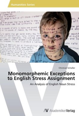 Monomorphemic Exceptions to English Stress Assignment