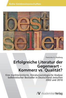 Erfolgreiche Literatur der Gegenwart - Kommerz vs. Qualität?