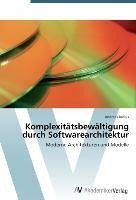 Komplexitätsbewältigung durch Softwarearchitektur