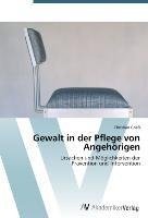 Gewalt in der Pflege von Angehörigen