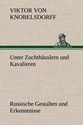 Unter Zuchthäuslern und Kavalieren