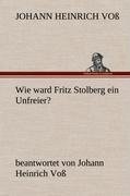 Wie ward Fritz Stolberg ein Unfreier?