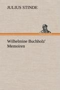 Wilhelmine Buchholz' Memoiren