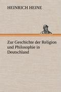 Zur Geschichte der Religion und Philosophie in Deutschland