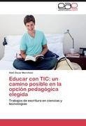 Educar con TIC: un camino posible en la opción pedagógica elegida