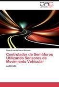 Controlador de Semáforos Utilizando Sensores de Movimiento Vehicular