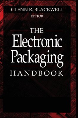 Blackwell, G: Electronic Packaging Handbook