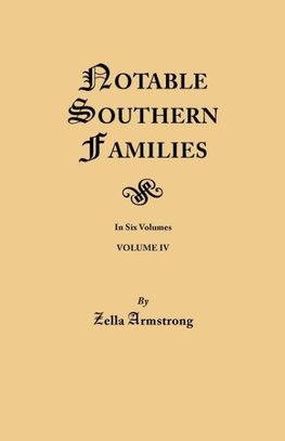 Notable Southern Families. Volume IV