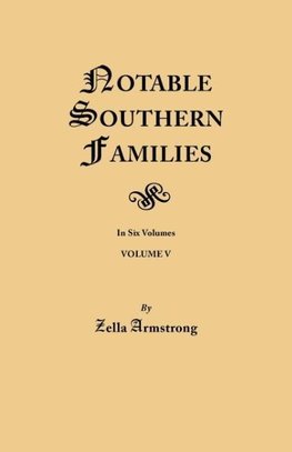 Notable Southern Families. Volume V