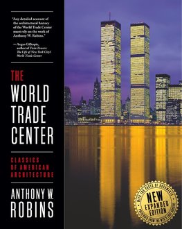 The World Trade Center (Classics of American Architecture)