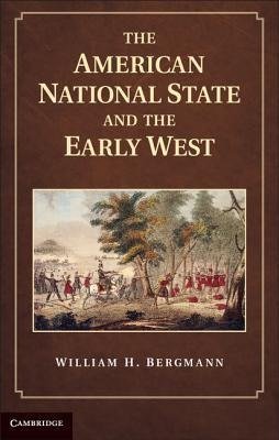 The American National State and the Early             West