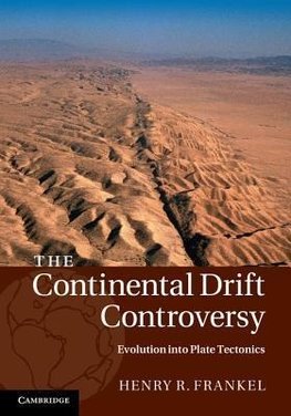 Frankel, H: Continental Drift Controversy