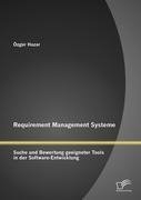 Requirement Management Systeme: Suche und Bewertung geeigneter Tools in der Software-Entwicklung