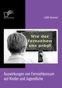 Wie das Fernsehen uns prägt: Auswirkungen von Fernsehkonsum auf Kinder und Jugendliche