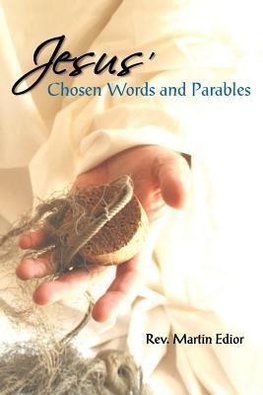 Jesus' Chosen Words & Parables