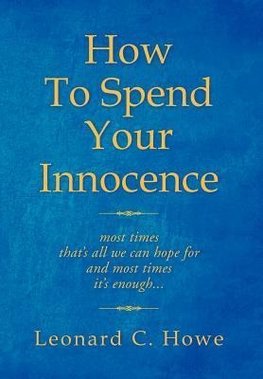 How To Spend Your Innocence