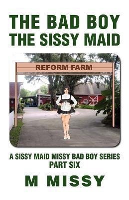 The Bad Boy, the Sissy Maid