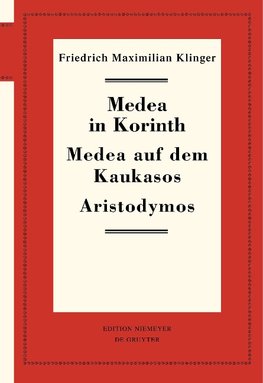 Historisch-kritische Gesamtausgabe 07. Medea in Korinth. Medea auf dem Kaukasos. Aristodymos