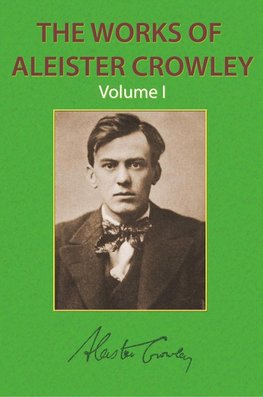 The Works of Aleister Crowley Vol. 1