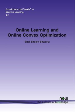 Shalev-Shwartz, S: Online Learning and Online Convex Optimiz