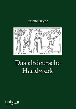 Das altdeutsche Handwerk