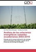 Análisis de las relaciones energéticas colombo-ecuatorianas 2003-2010