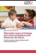 Alternativa para el trabajo con niños portadores del Síndrome de Down