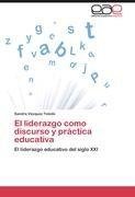 El liderazgo como discurso y práctica educativa