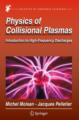 Physics of Collisional Plasmas